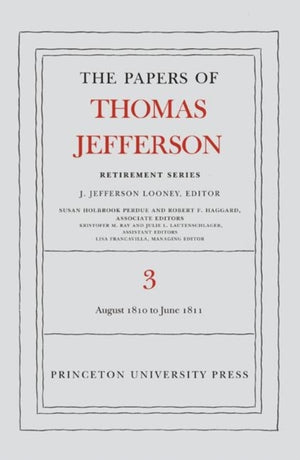 Papers of Thomas Jefferson, Retirement Series, Volume 3