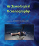 Book cover of: Archaeological Oceanography. By: Robert D. Ballard