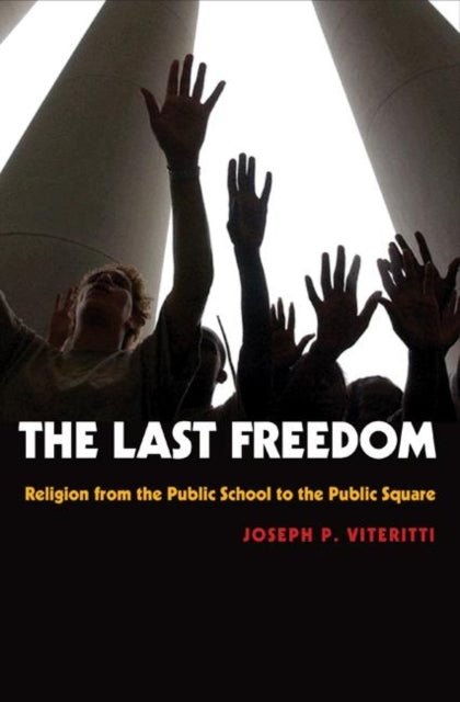 Book cover of: Last Freedom. By: Joseph P. Viteritti