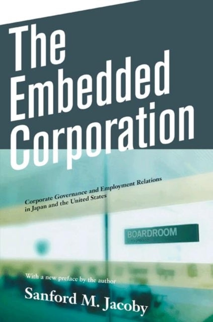 Book cover of: Embedded Corporation. By: Sanford M. Jacoby