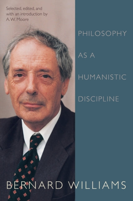 Book cover of: Philosophy as a Humanistic Discipline. By: Bernard Arthur Owen Williams