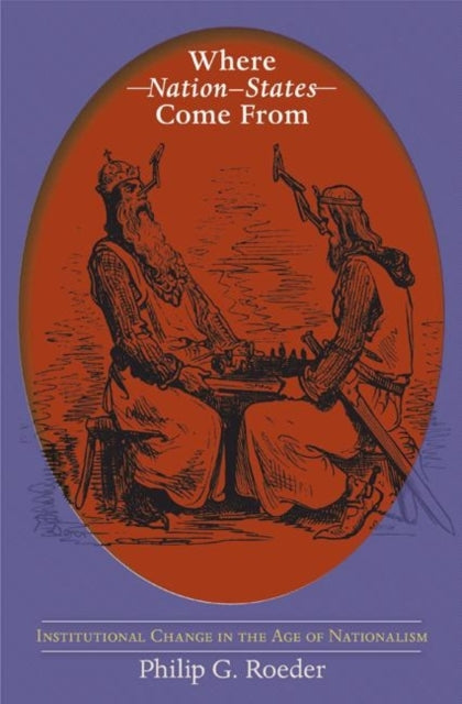 Book cover of: Where Nation-States Come From. By: Philip G. Roeder