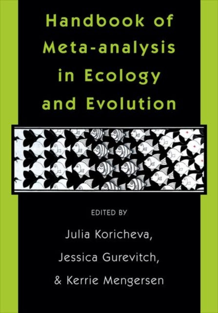 Book cover of: Handbook of Meta-analysis in Ecology and Evolution. By: Julia Koricheva