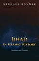Book cover of: Jihad in Islamic History. By: Michael David Bonner