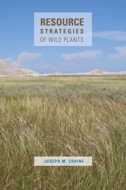 Book cover of: Resource Strategies of Wild Plants. By: Joseph M. Craine