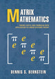 Book cover of: Matrix Mathematics. By: Dennis S. Bernstein