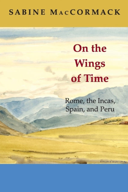 Book cover of: On the Wings of Time. By: Sabine MacCormack
