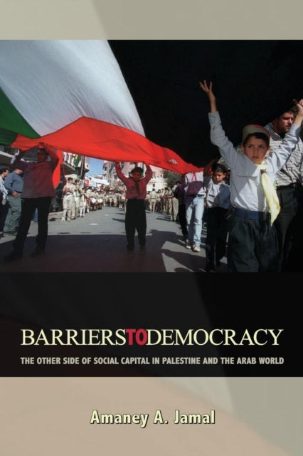 Book cover of: Barriers to Democracy. By: Amaney A. Jamal
