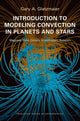 Book cover of: Introduction to Modeling Convection in Planets and Stars. By: Gary A. Glatzmaier
