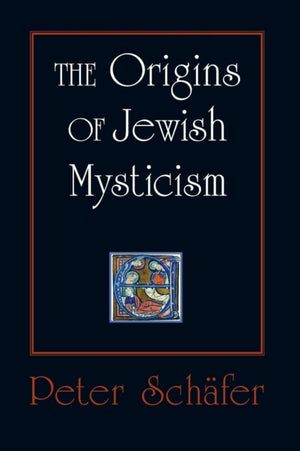 The Origins of Jewish Mysticism