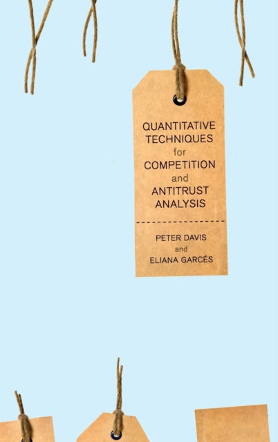 Book cover of: Quantitative Techniques for Competition and Antitrust Analysis. By: Peter J. Davis