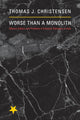 Book cover of: Worse Than a Monolith. By: Thomas J. Christensen