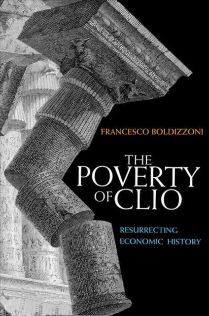 Book cover of: Poverty of Clio. By: Francesco Boldizzoni