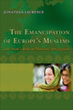 Book cover of: Emancipation of Europe's Muslims. By: Jonathan Laurence