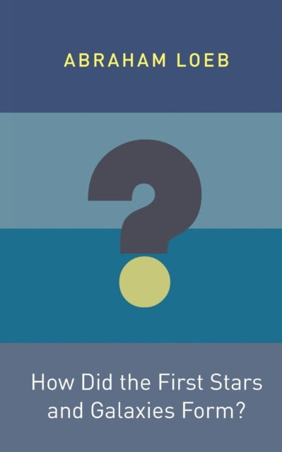 Book cover of: How Did the First Stars and Galaxies Form?. By: Abraham Loeb