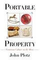 Book cover of: Portable Property. By: John Plotz