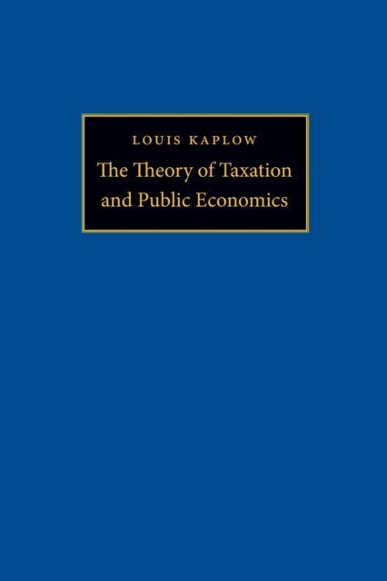 Book cover of: Theory of Taxation and Public Economics. By: Louis Kaplow
