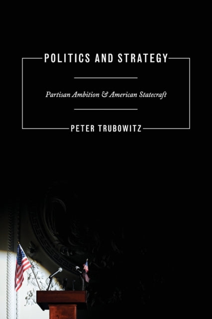 Book cover of: Politics and Strategy. By: Peter Trubowitz