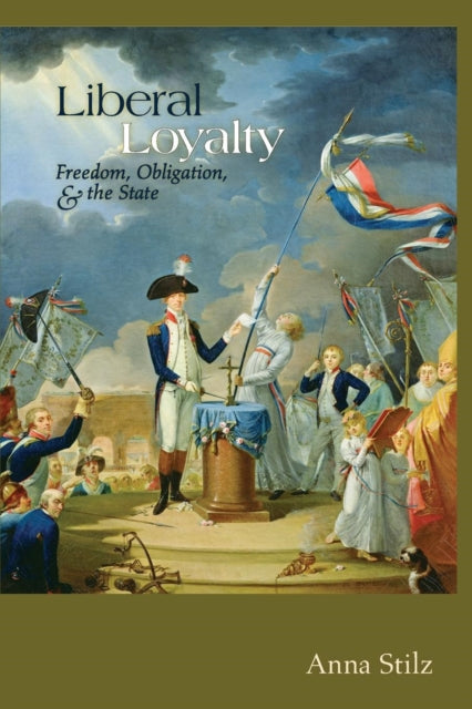 Book cover of: Liberal Loyalty. By: Anna Stilz
