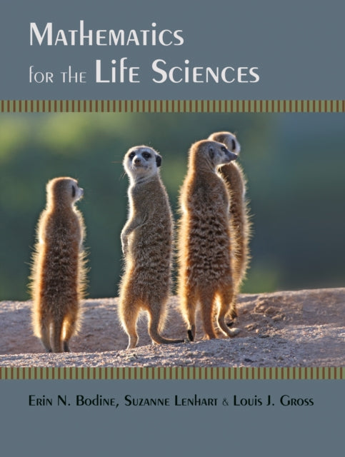 Book cover of: Mathematics for the Life Sciences. By: Louis J. Gross