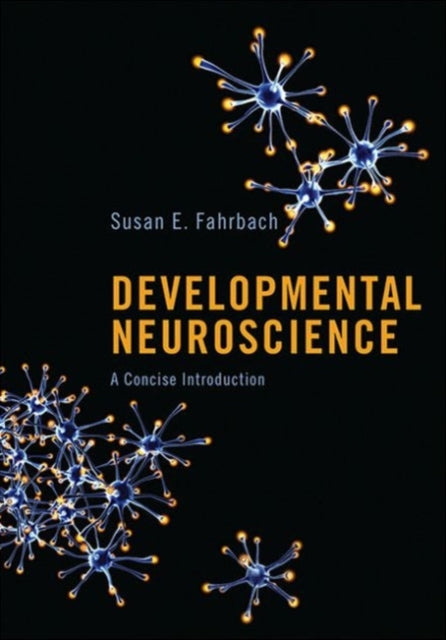 Book cover of: Developmental Neuroscience. By: Susan E. Fahrbach