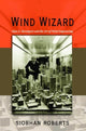 Book cover of: Wind Wizard. By: Siobhan Roberts