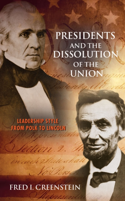 Book cover of: Presidents and the Dissolution of the Union. By: Fred I. Greenstein