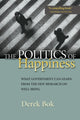Book cover of: Politics of Happiness. By: Derek Bok