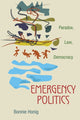 Book cover of: Emergency Politics. By: Bonnie Honig