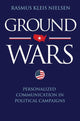 Book cover of: Ground Wars. By: Rasmus Kleis Nielsen