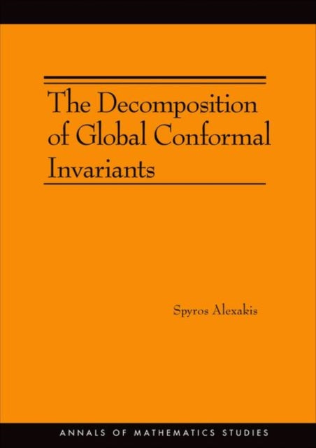 Book cover of: Decomposition of Global Conformal Invariants. By: Spyros Alexakis