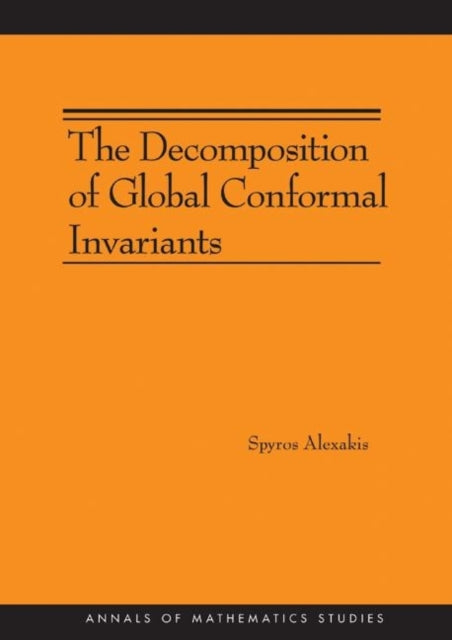 Book cover of: Decomposition of Global Conformal Invariants. By: Spyros Alexakis