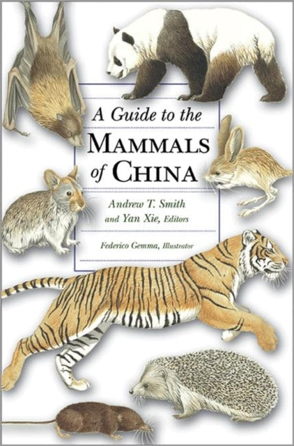 Book cover of: Mammals of China. By: Andrew T. Smith