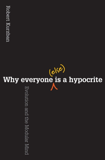 Book cover of: Why Everyone (Else) Is a Hypocrite