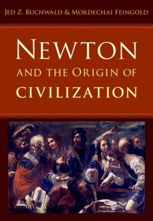 Newton and the Origin of Civilization