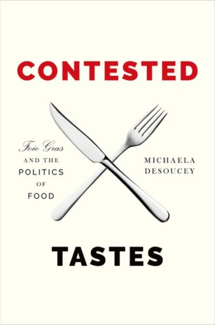 Book cover of: Contested Tastes. By: Michaela DeSoucey