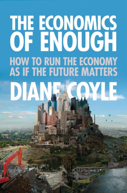 Book cover of: Economics of Enough. By: Diane Coyle