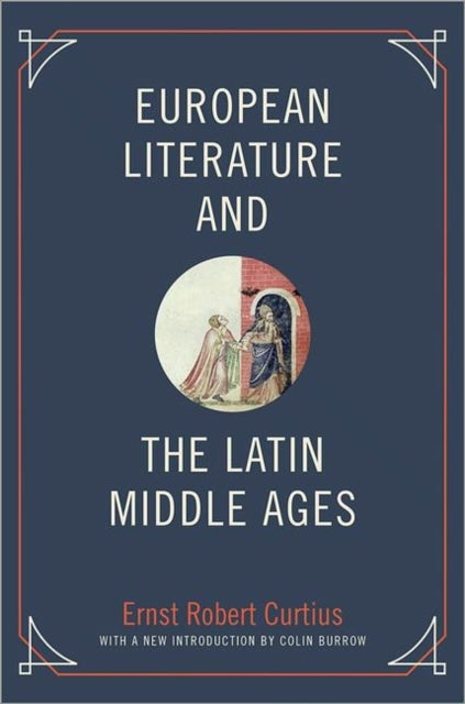 Book cover of: European Literature and the Latin Middle Ages. By: Ernst Robert Curtius