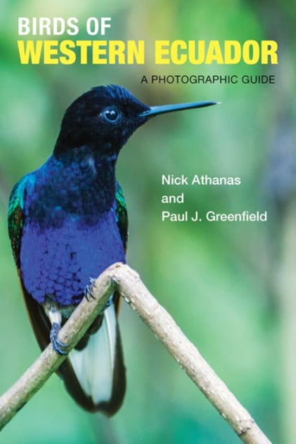 Book cover of: Birds of Western Ecuador. By: Nick Athanas