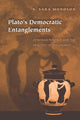 Book cover of: Plato's Democratic Entanglements. By: S. Sara Monoson