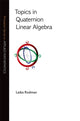 Book cover of: Topics in Quaternion Linear Algebra. By: Leiba Rodman