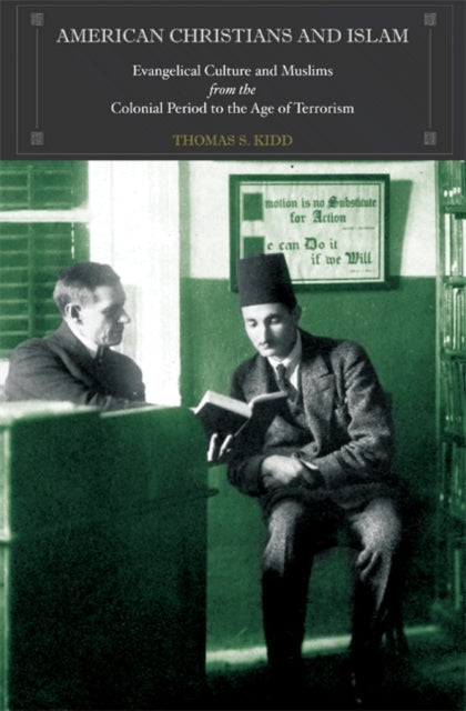 Book cover of: American Christians and Islam. By: Thomas S. Kidd