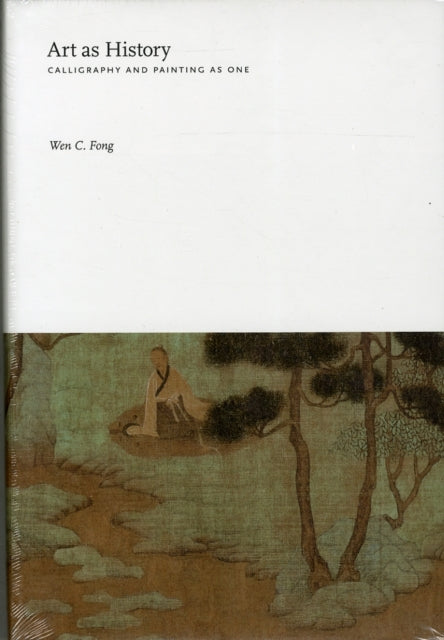 Book cover of: Art as History. By: Wen C. Fong