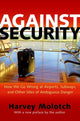 Book cover of: Against Security. By: Harvey Molotch