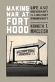 Book cover of: Making War at Fort Hood. By: Kenneth T. Macleish