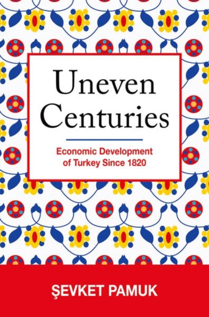 Book cover of: Uneven Centuries. By: Şevket Pamuk