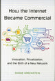 Book cover of: How the Internet Became Commercial. By: Shane M. Greenstein