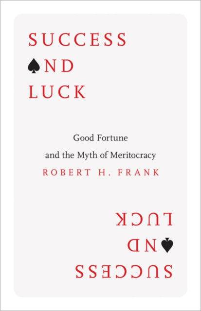 Book cover of: Success and Luck. By: Robert H. Frank