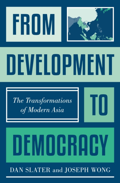 Book cover of: From Development to Democracy. By: Dan Slater