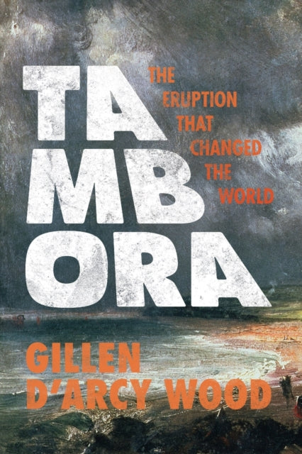 Book cover of: Tambora. By: Gillen D'Arcy Wood